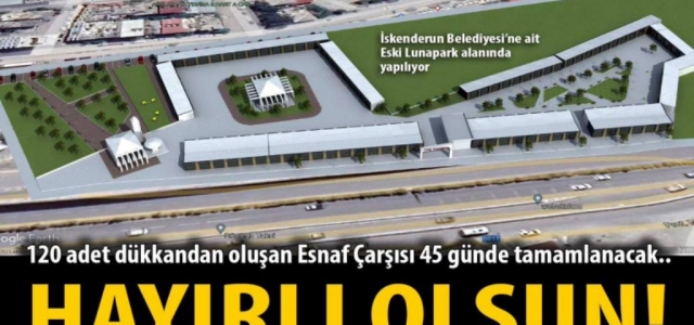 ‘120 Dükkandan Oluşan Esnaf Çarşısı 45 Günde Tamamlanacak'