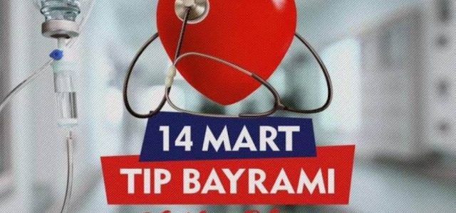 ‘14 Mart Tıp Bayramı Kutlu Olsun'