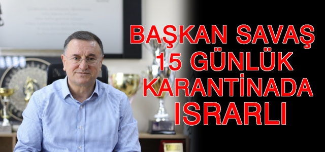 ‘15 Günlük İzolasyon Şart'