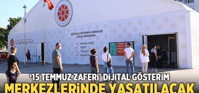 15 Temmuz Zaferi Dijital Olarak Yaşatılacak