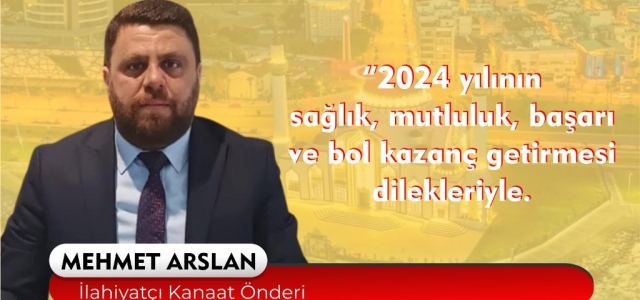 ‘2024 Yılı Ülkemize Huzur, Halkımıza Sağlık ve Mutluluk Getirsin'