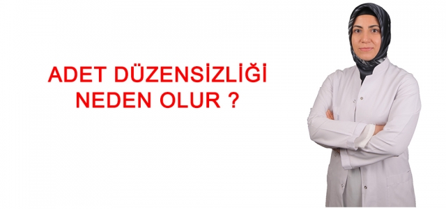 Adet Düzensizliği Neden Olur?