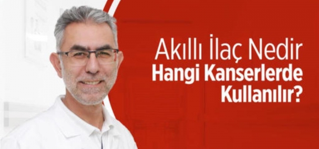 Akıllı İlaç Nedir? Hangi Kanserlerde Kullanılır?
