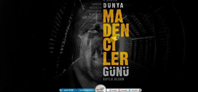 Başkan Savaş'ın Dünya Madenciler Günü Mesajı