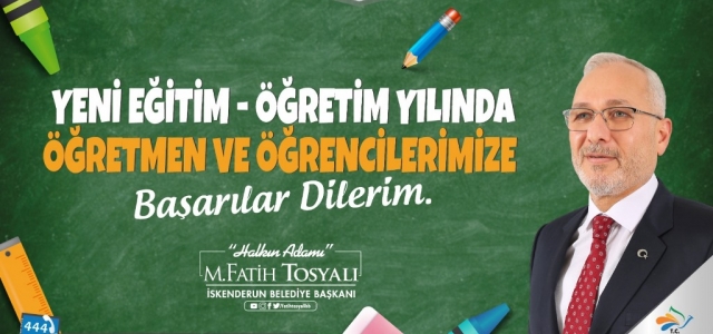 Başkan Tosyalı'dan Eğitim ve Öğretim Yılı Mesajı