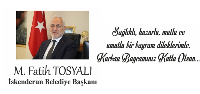 Başkan Tosyalı'dan Kurban Bayramı Mesajı