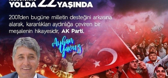Başkan Yavuz; 'Türkiye'ye Çağ Atlatan Partimizin 22. Yılı Kutlu Olsun”