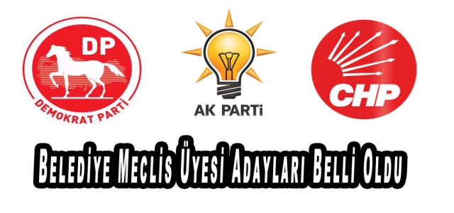 Belediye Meclis Üyesi Adayları Belli Oldu