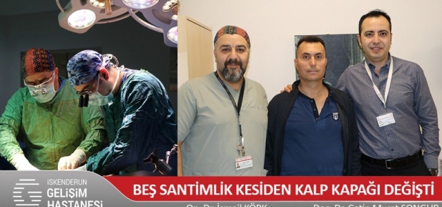 Beş Santimlik Kesiden Kalp Kapağı Değişti