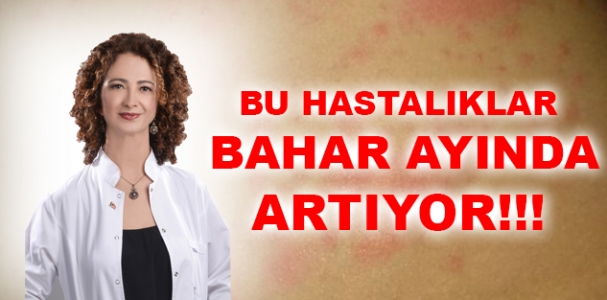 Bu Hastalıklar Bahar Aylarında Artıyor!