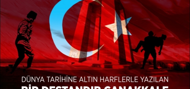 ‘Çanakkale Şehitlerimizi Rahmetle Anıyoruz'