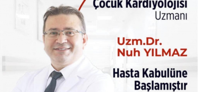 Çocuk Kardiyolojisi Uzmanı Dr. Nuh Yılmaz Gelişim'de