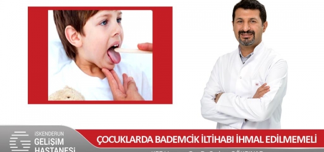 Çocuklarda Bademcik İltihabı İhmal Edilmemeli!