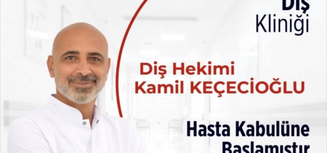 Diş Hekimi Kamil Keçecioğlu Gelişim'de