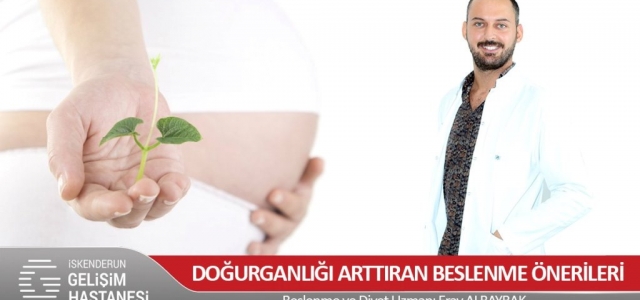 Doğurganlığı Arttıran Beslenme Önerileri