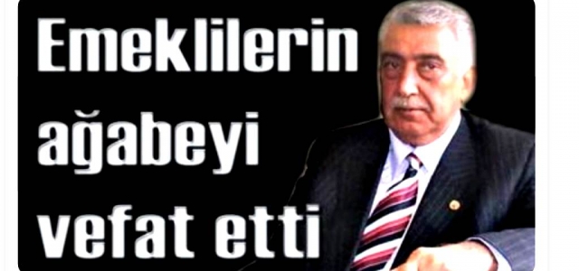 Emeklilerin Ağabeyi Vefat Etti