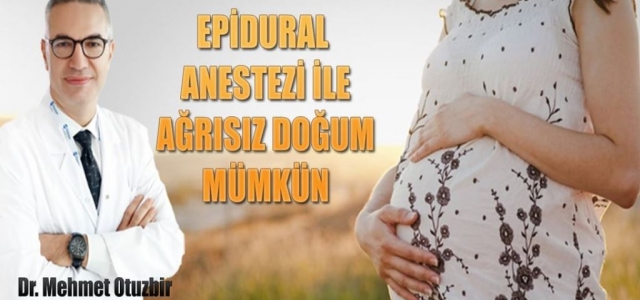 Epidural Anestezi ile Ağrısız Doğum Mümkün