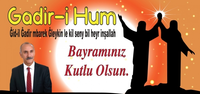 Gadir-i Hum Bayramı Kutlu Olsun!