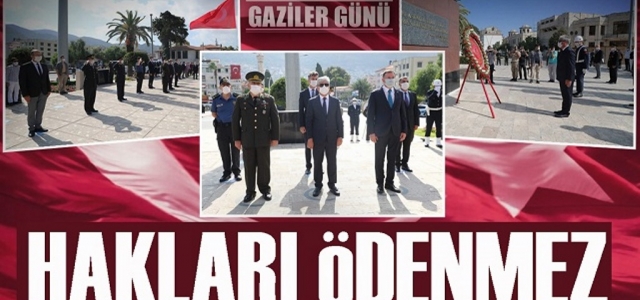 ‘Gazilerimizin Hakları Ödenmez'