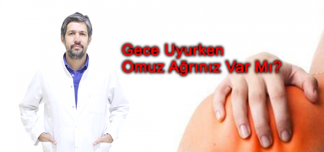 Gece Uyurken Omuz Ağrınız Var Mı?