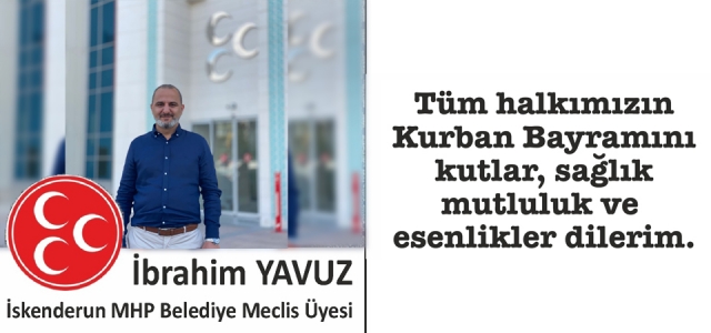 İbrahim Yavuz'dan Bayram Mesajı