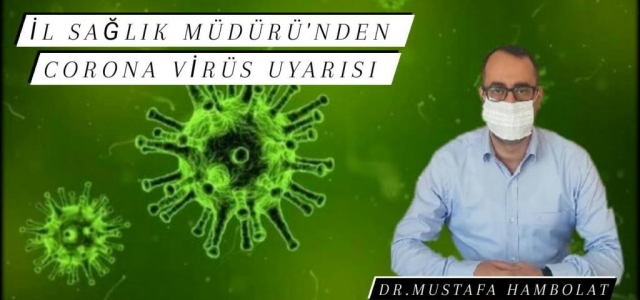 İl Sağlık Müdürü'nden Corona Virüs Uyarısı