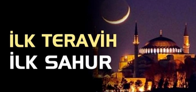 İlk Teravih İlk Sahur Bugün