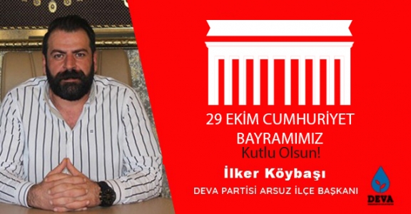 İlker Köybaşı'ndan 29 Ekim Cumhuriyet Bayramı Mesajı