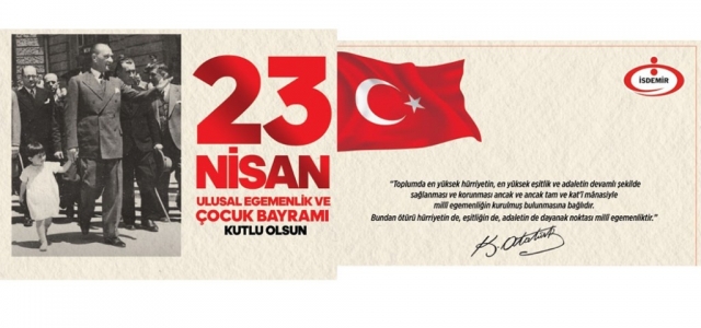 İSDEMİR'den 23 Nisan Ulusal Egemenlik ve Çocuk Bayramı Mesajı