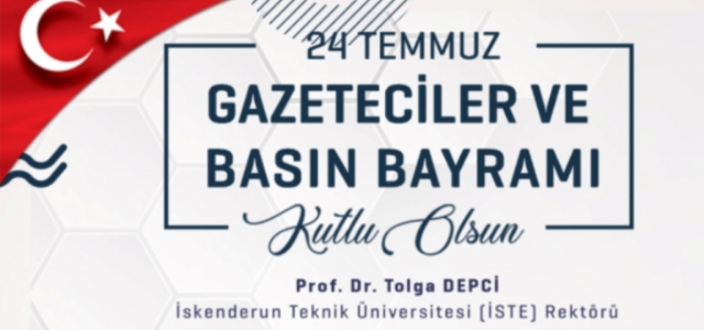 İskenderun Teknik Üniversitesi Rektörü Tolga Depci Basın Bayramı'nı Kutladı