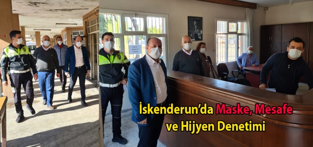 İskenderun'da Maske, Mesafe ve Hijyen Denetimi