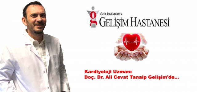 Kardiyoloji Uzmanı Doç. Dr. Ali Cevat Tanalp Gelişim'de