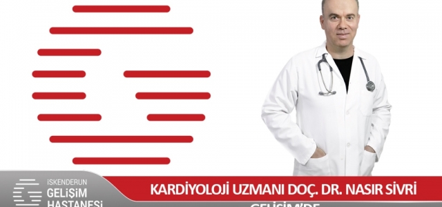 Kardiyoloji Uzmanı Doç. Dr. Nasır Sivri Gelişim'de