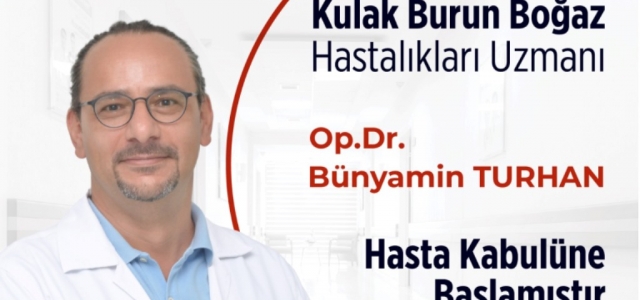  KBB Uzmanı Op. Dr. Bünyamin Turhan Gelişim’de