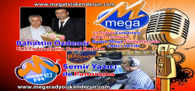 KDS Federasyon Başkanı Özdemir Mega Radyo'da Konuşacak!