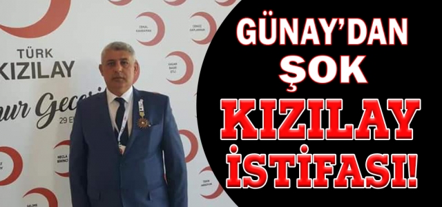 Kızılay Şube Başkan'ı Günay İstifa Etti