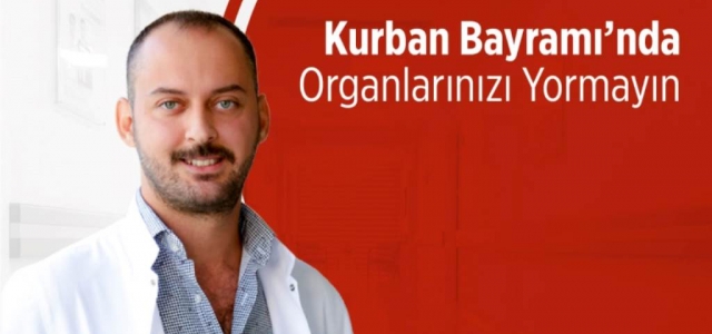 ‘Kurban Bayramı'nda Organlarınızı Yormayın'