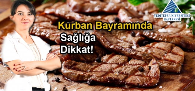 Kurban Bayramında Sağlığınızı İhmal Etmeyin!