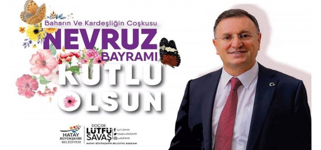 Lütfü Savaş'tan Nevruz Bayramı Mesajı