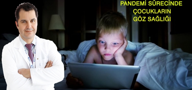 Pandemi Sürecinde Çocuğunuzun Gözlerini Koruyun