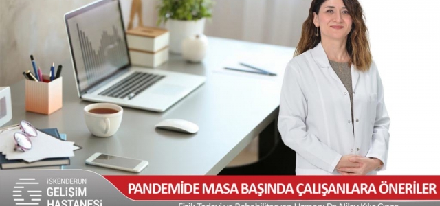 Pandemi'de Masa Başında Çalışanlara Öneriler