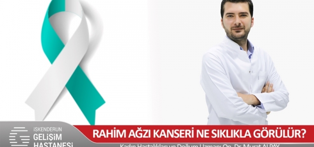 Rahim Ağzı Kanseri Ne Sıklıkla Görülür?