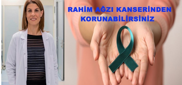 Rahim Ağzı Kanserinden Korunabilirsiniz