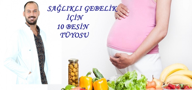 Sağlıklı Gebelik Süreci İçin 10 Besin Tüyosu