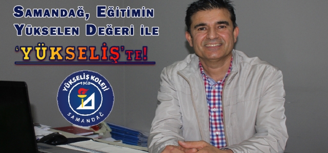 Samandağ, Eğitimin Yükselen Değeri ile ‘YÜKSELİŞ'te!