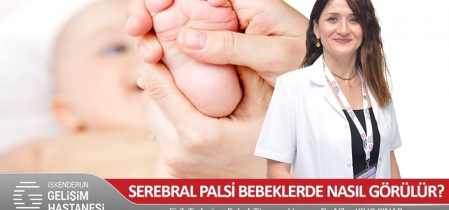 Serebral Palsi Bebeklerde Nasıl Görülür?