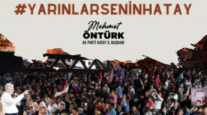 Başkan Öntürk: ‘Yarınlar Senin Hatay'