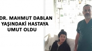 Op. Dr. Mahmut Dablan 28 Yaşındaki Hastaya Umut Oldu
