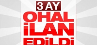 3 Ay OHAL İlan Edildi!