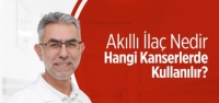 Akıllı İlaç Nedir? Hangi Kanserlerde Kullanılır?